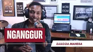 NGANGGUR- MASDDHO | RANGGA MAHESA