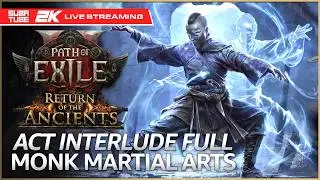 POE2 Return Of The Ancients - MONK Martial Artist INTERLUDE FULL Game