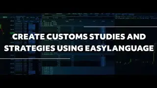 Desktop QuickStart - Create Custom Studies and Strategies Using EasyLanguage