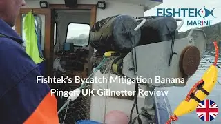 Fishtek’s Bycatch Mitigation Banana Pinger: UK Gillnetter Review