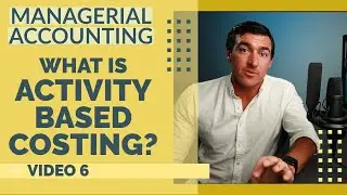 5.6) Activity Based Costing | Allocating costs to activities