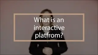 What is an interactive platform? | Interactive Video Production