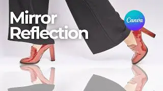 How to Create a Mirror Reflection Effect in Canva (Quick & Easy with Free App!)