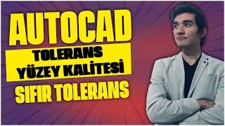✅ AUTOCAD 2021 TOLERANS VE YÜZEY KALİTESİ✅ | TOLERANCES and SURFACE QUALITY AUTOCAD DERSİ