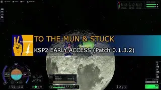 KSP 2, To the Mun & Stuck