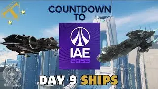 Star Citizen - IAE2953 Day Nine Ships #starcitizen #starcitizengameplay #iae2953