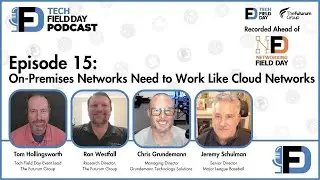 On-Premises Networks Need to Work Like Cloud Networks - Tech Field Day Podcast