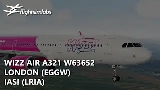 [P3Dv5.2] FSLabs Wizz Air UK A321 - London to Iasi (EGGW-LRIA) | VATSIM