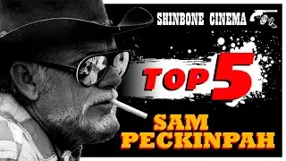 TOP 5 SAM PECKINPAH | Los más buscados | Shinbone Cinema