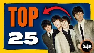 Top 25 Beatles Songs