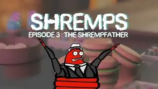 SHREMPS SHOW S0 EP3 : the shrempfather
