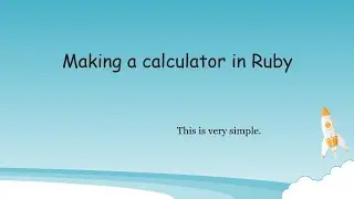Ruby Tutorial - How to make a calculator in Ruby || Making a calculator in Ruby