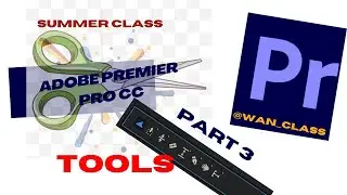 TOOLS in #videoediting  Adobe Premiere pro CC , part 3: @123GO_ @barsisat, @wan_class #adobepremier