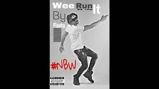 Flasha - Wee Run it (Audio Slide)