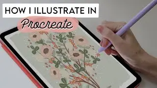 How I Illustrate in Procreate | Brushes + Techniques