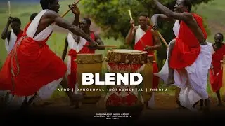 BLEND ~ AFRO DANCEHALL RIDDIM INSTRUMENTAL 2022