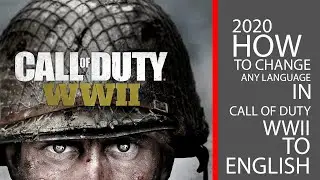HOW TO CHANGE LANGUAGE IN CALL OF DUTY WWII TO ENGLISH 2020