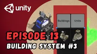 RTS Game Tutorial | Unity | Episode 13 - Building System #3