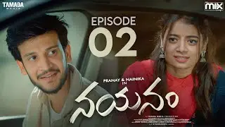 Nayanam New Web Series || Episode 02 || Pranay Raguthu , Nainika || The Mix || Tamada Media