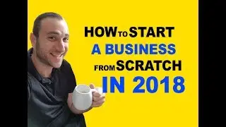 How To Start a Business From Scratch - With No or Low Money