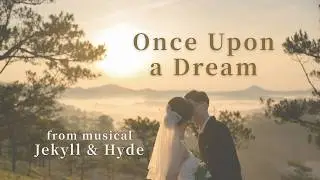 Once Upon a Dream - from musical「Jekyll & Hyde」【cover】