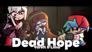 DeadHope - But Varelt And Limu sings it【FNF Cover】
