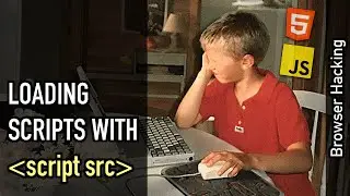 Browser hacking: Loading scripts with [script src]