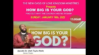 How Big is Your God? (Sermon) - Apostle Dr. Utah Taylor-Rolle