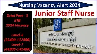 Indian Institute Of Technology BOMBAY Mumbai Nursing Officer Vacancy 2024 || Nursing Officer Vacancy