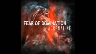 Fear Of Domination - Adrenaline (Official)