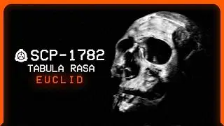 SCP-1782 │ Tabula Rasa │ Euclid │ Metamorphic/Building SCP