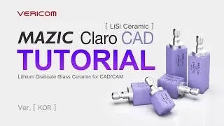 MAZIC Claro CAD LiSi Ceramic   Tutorial KOR