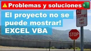 El Proyecto no se puede mostrar en Excel VBA