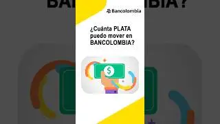 💸Cuánta PLATA puedo mover en BANCOLOMBIA a la MANO