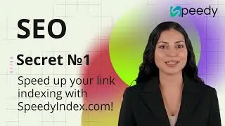 SEO Secret #1. SpeedyIndex: How to Get Your Site on Google in 48-72 Hours.