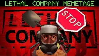Lethal Company Memetage