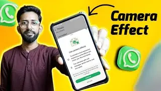 whatsapp new camera effect , whatsapp new update , camera effect on whatsapp