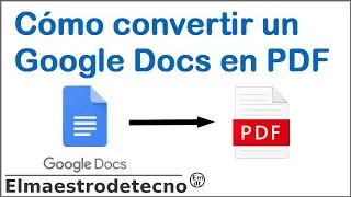 Cómo convertir un Google Docs en PDF?