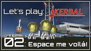FR [Let's Play] Kerbal ! 02: Espace, me voilà!