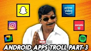 ANDROID APPS TROLL PART-3 | MS |MEME STUDIOS