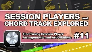 Logic Pro 11 - Session Players #11: Fine-Tuning Session Player Arrangements and Articulations