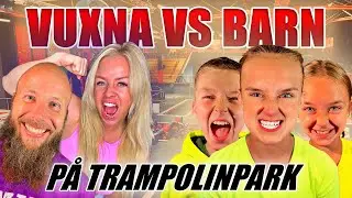 BARN VS VUXNA- UTMANING PÅ TRAMPOLINPARK!