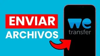 Cómo Enviar Archivos por Wetransfer desde el Celular ✅ 2024