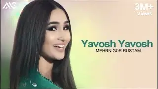 Mehrnigor Rustam - Yavosh Yavosh | Мехрнигори Рустам - Явош явош