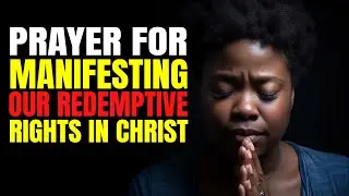 Powerful Prayer for Manifesting Our Redemptive Rights in Christ | DLPM | 26.06.23