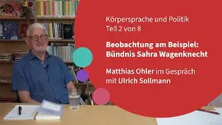 Beobachtung am Beispiel: Bündnis Sahra Wagenknecht – Körpersprache und Politik