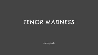 TENOR MADNESS chord progression - Backing Track (no piano)