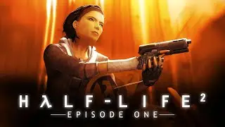 Half-Life 2: Episode One ► ПРОХОЖДЕНИЕ НА МАКСИМАЛЬНОЙ СЛОЖНОСТИ