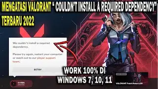 Cara Mengatasi Valorant Couldn't Install A Required Dependency Terbaru 2022