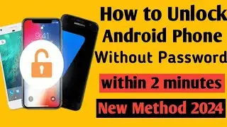 how to unlock android phone without password | New Method 2024! 